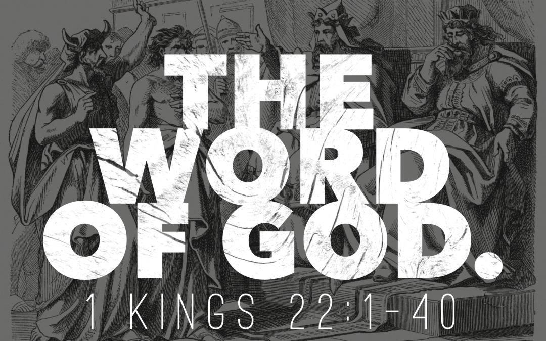 The Word of God: 1 Kings 22:1-40