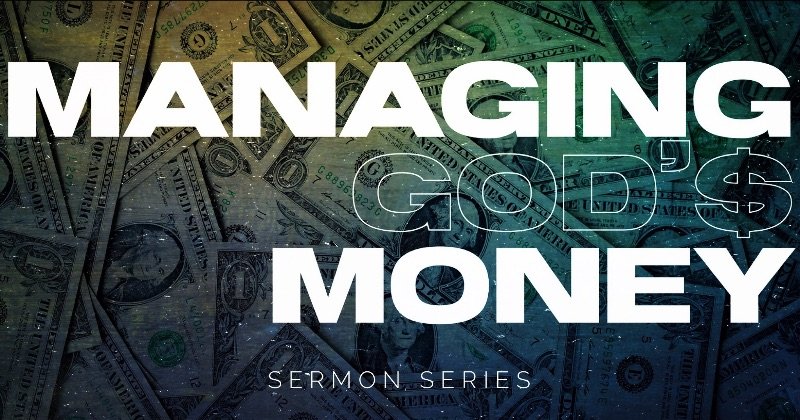 MANAGING GOD’$ MONEY | Matthew 6:19-34 | Where do I put it?