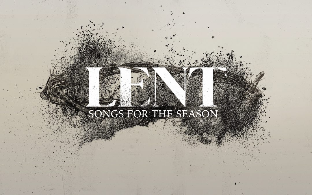 Lent: Songs for the Season