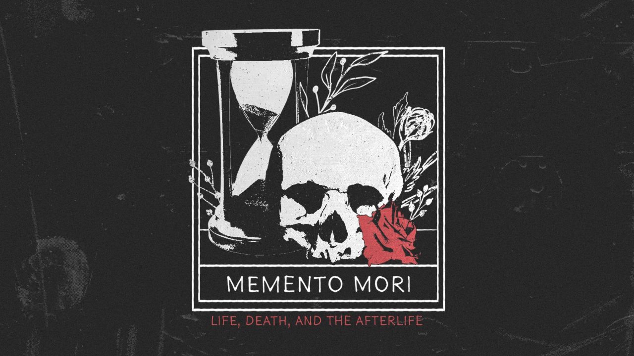 Memento mori week 6 what will we do in heaven west side church