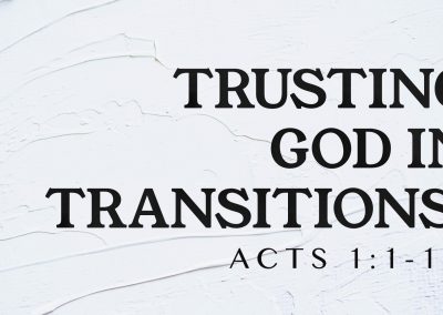 Trusting God in Transitions