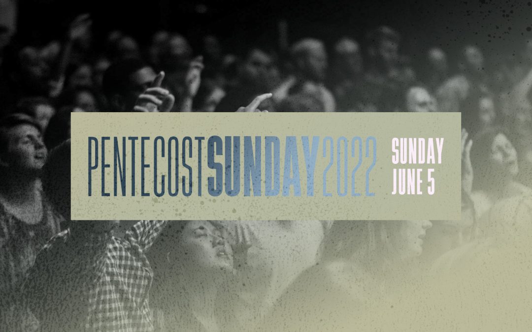 Pentecost Sunday – A Sunday to Celebrate!