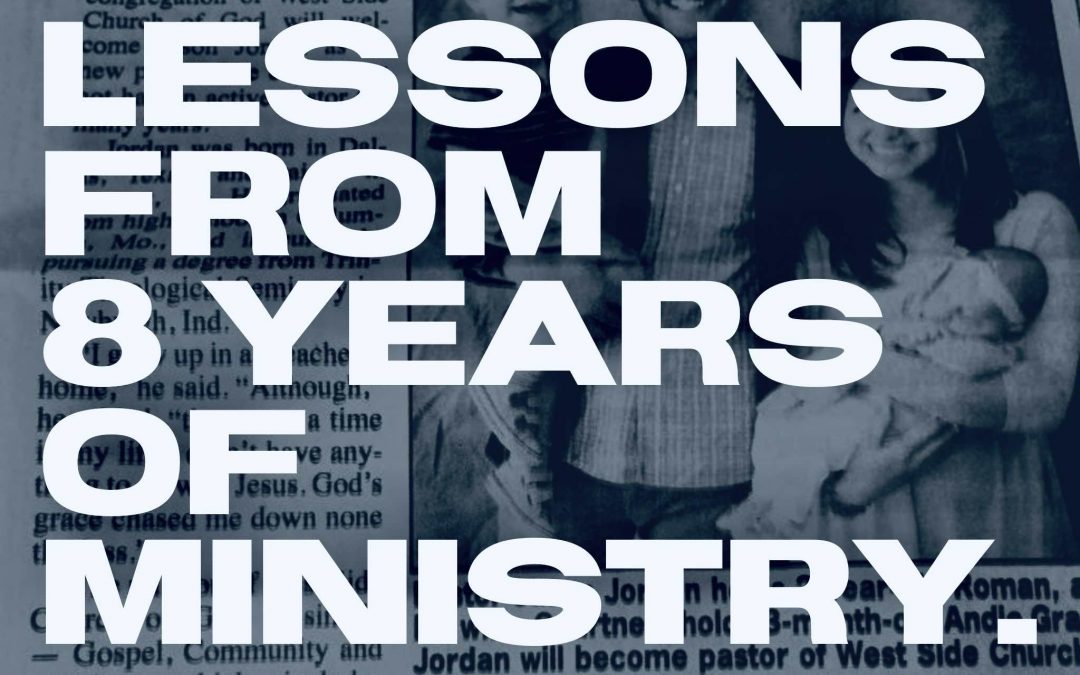 Lessons From 8 Years of Ministry