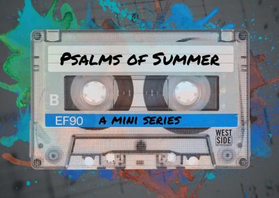 Psalms of Summer | Psalm 23: Part 2