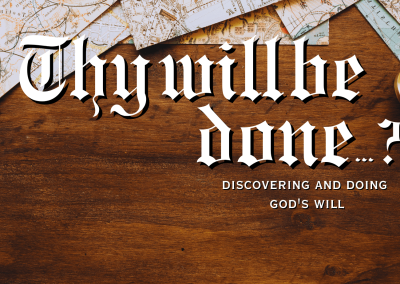Thy Will Be Done? – Week 7 – Matthew 28:16-20